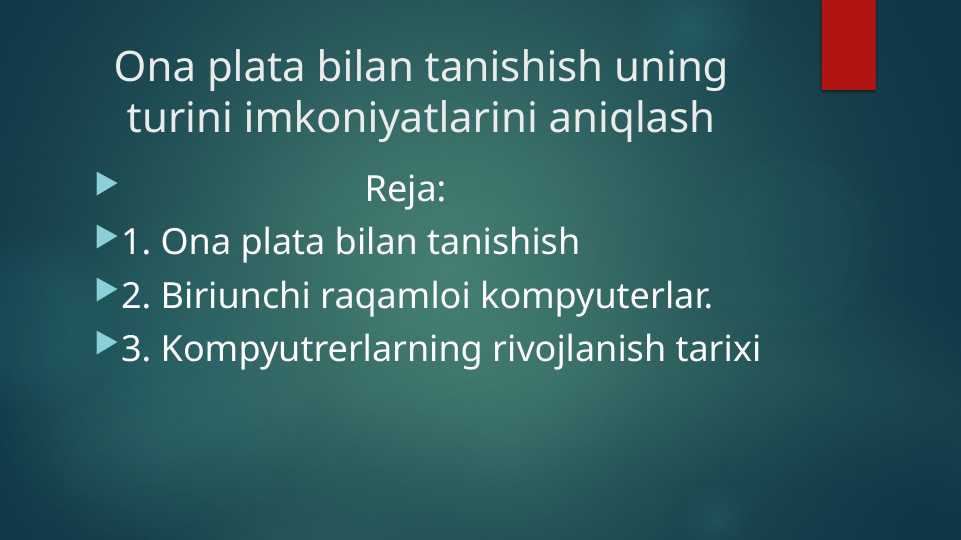 Ona plata bilan tanishish uning turini imkoniyatlarini aniqlash