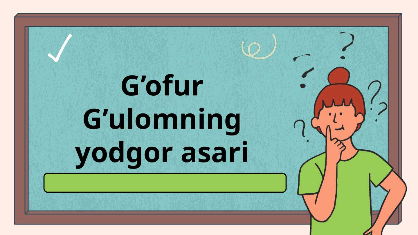 G’ofur G’ulomning yodgor asari