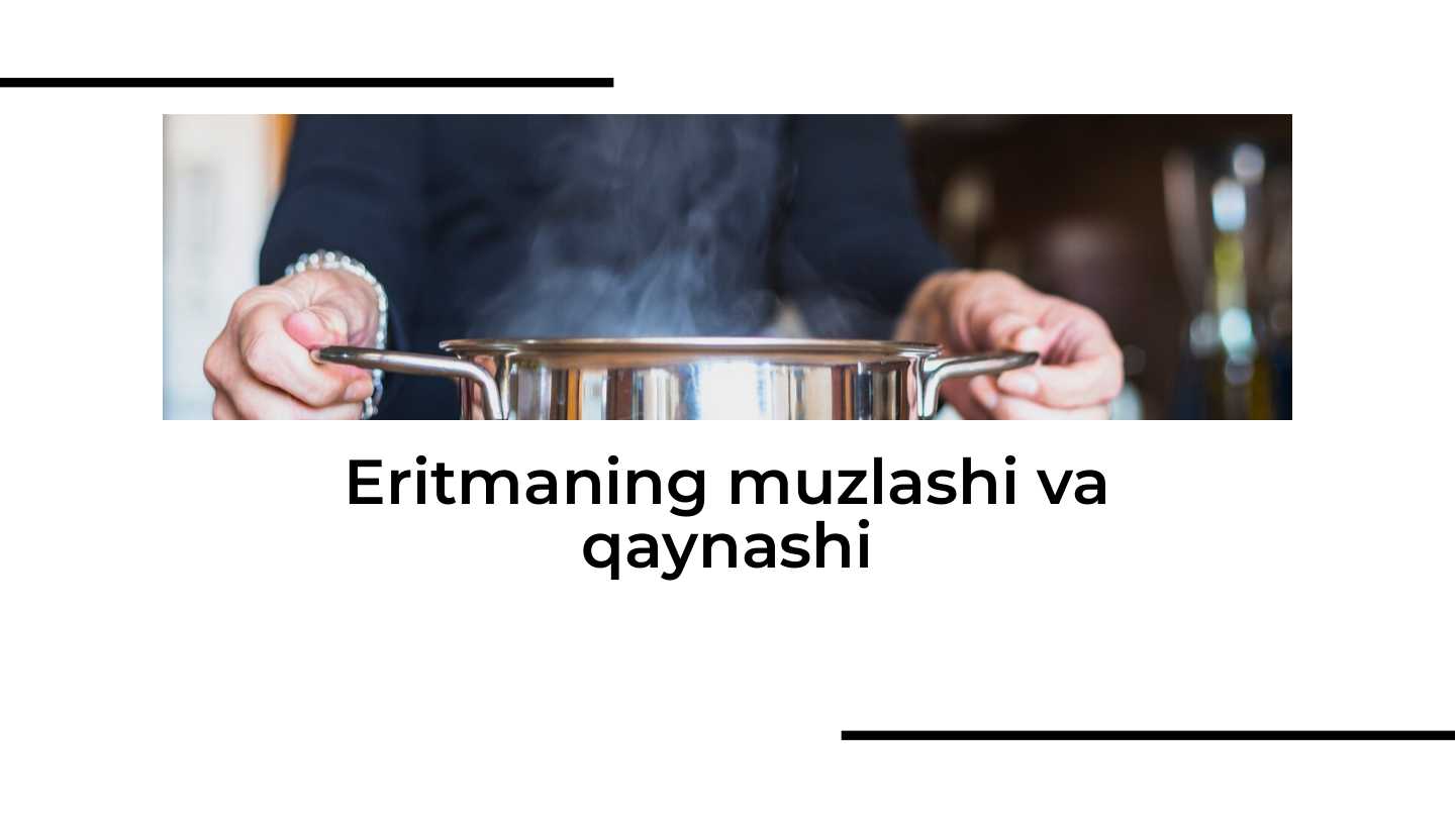 Eritmaning muzlashi va qaynashi