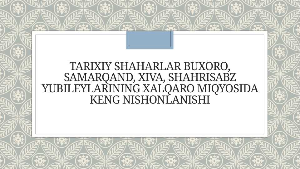 Tarixiy_shaharlar_Buxoro,_Samarqand,_Xiva,_Shahrisabz_yubileylarining