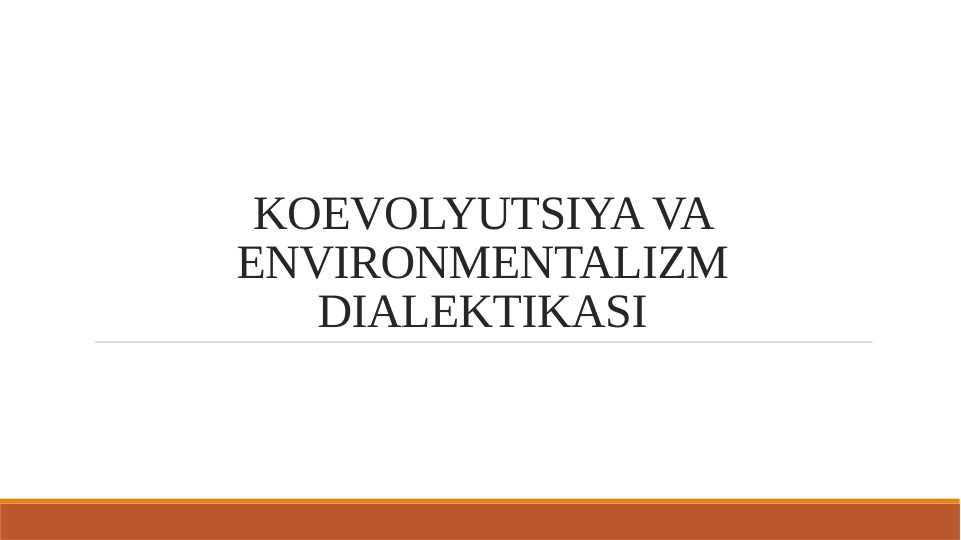 KOEVOLYUTSIYA VA ENVIRONMENTALIZM DIALEKTIKASI