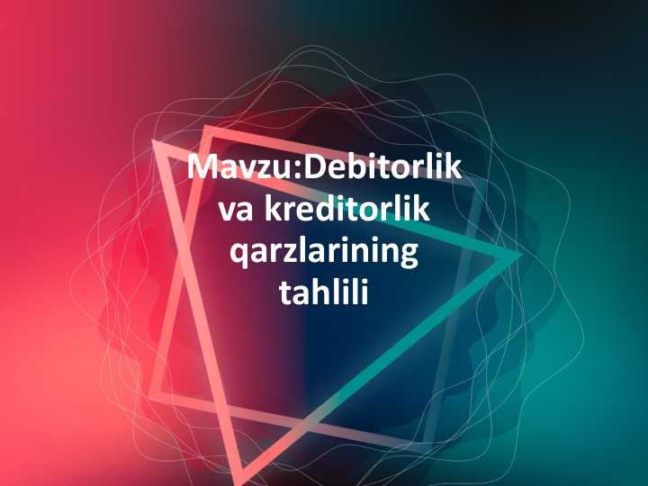Debitorlik va kreditorlik qarzlarining tahlili 1