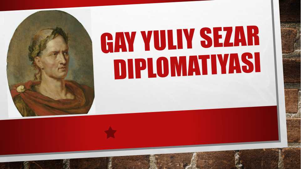 Gay yuliy sezar diplomatiyasi