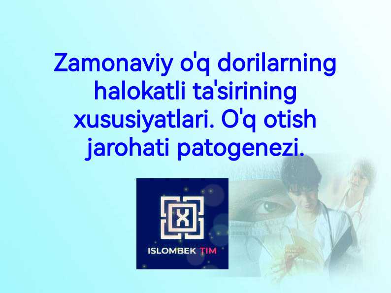Zamonaviy o'q dorilarning halokatli ta'sirining xususiyatlari. O'q otish jarohati patogenezi