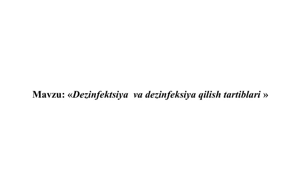 Dezinfektsiya  va dezinfeksiya qilish tartiblari