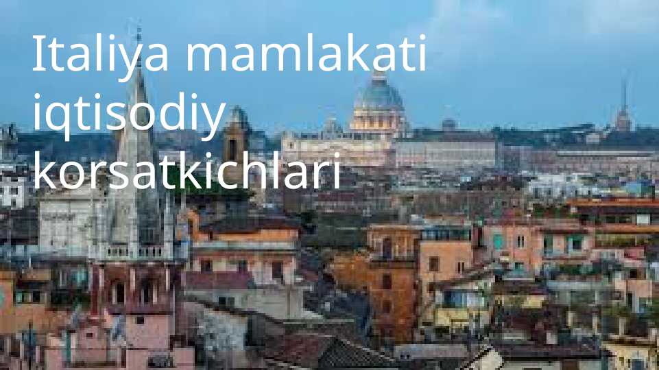 Italiya Rasmi Italiya mamlakati iqtisodiy korsatkichlari