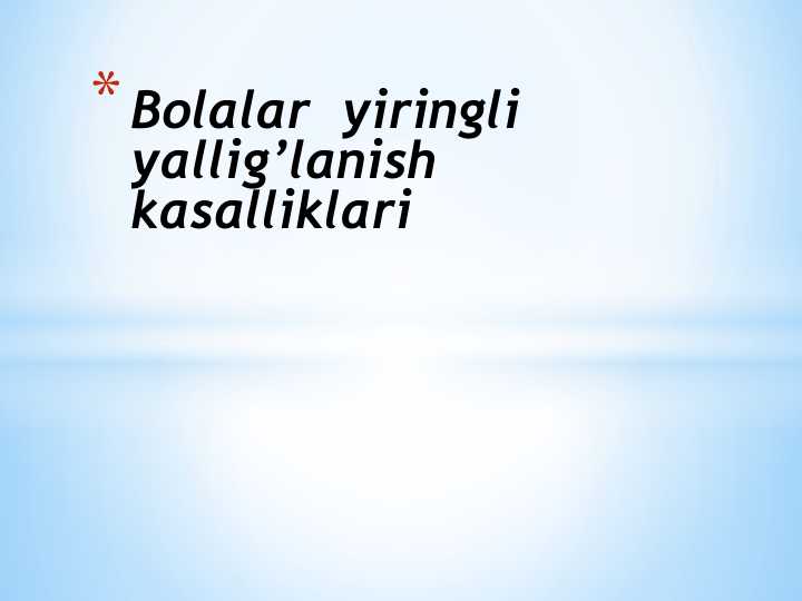 Bolalar  yiringli  yallig’lanish kasalliklari Sepsis