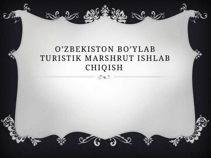 O’Zbekiston Bo’ylab Turistik Marshrut Ishlab Chiqish