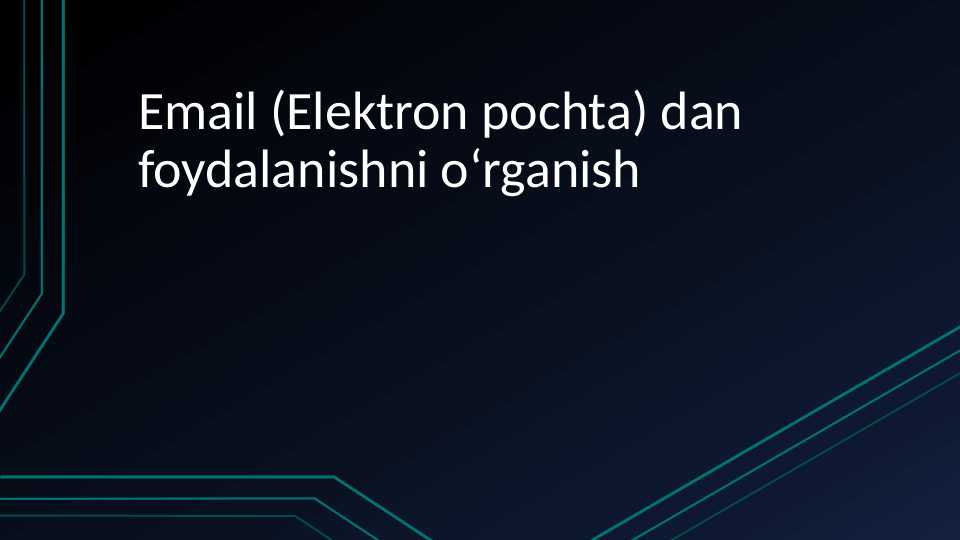 Email (Elektron pochta) dan foydalanishni oʻrganish