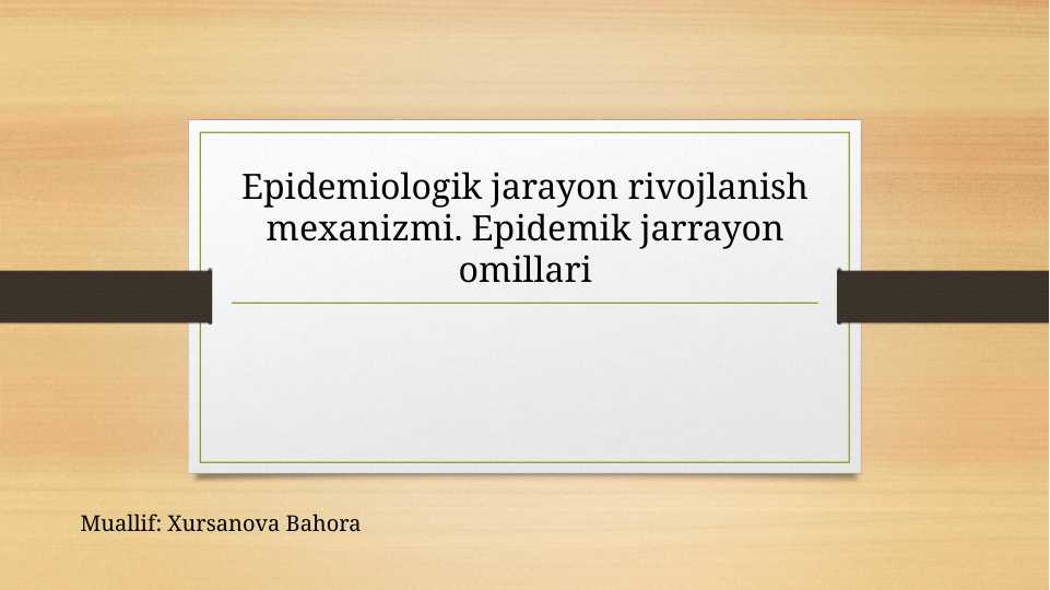 Epidemiologik jarayon rivojlanish mexanizmi. Epidemik jarrayon omillari