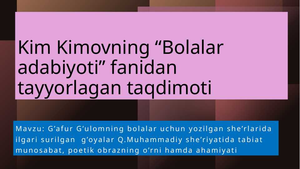G’afur G’ulomning bolalar uchun yozilgan she’rlarida ilgari surilgan  g’oyalar Q.Muhammadiy she’riyatida tabiat munosabat, poetik obrazning o’rni hamda ahamiyati