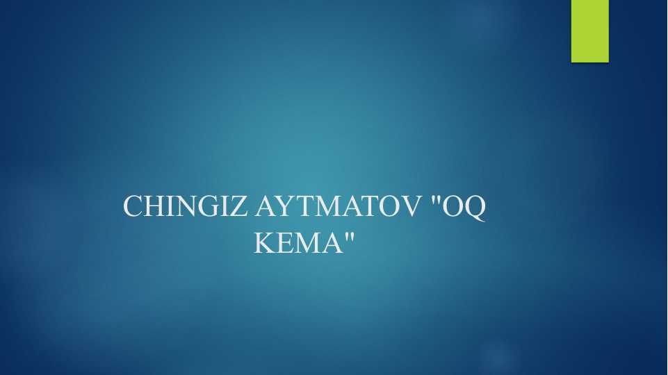 CHINGIZ AYTMATOV OQ KEMA