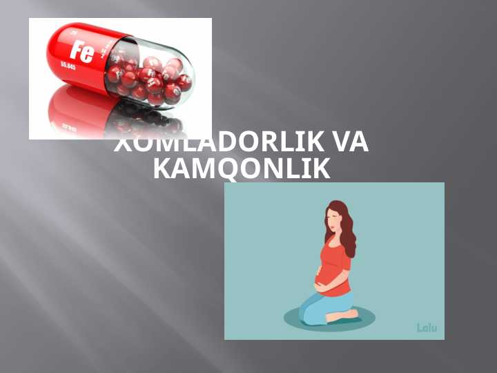 XOMLADORLIK VA KAMQONLIK