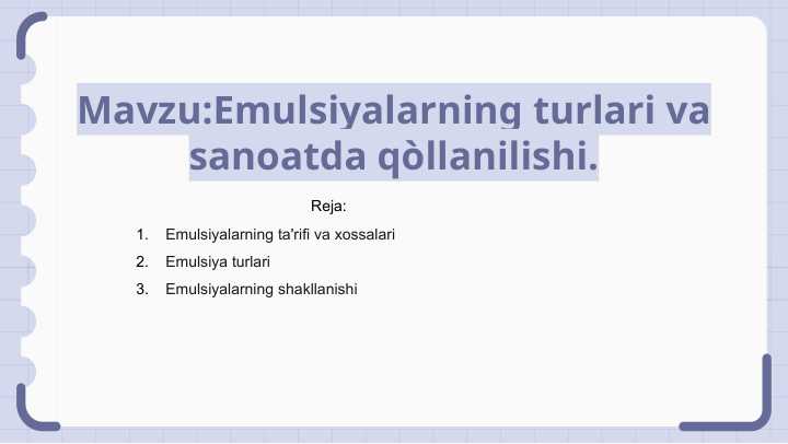 Emulsiyalarning turlari va sanoatda qòllanilishi