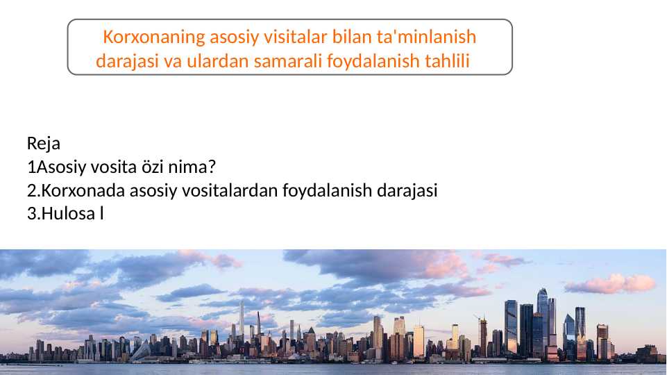 Korxonaning asosiy visitalar bilan ta'minlanish darajasi va ulardan samarali foydalanish tahlili