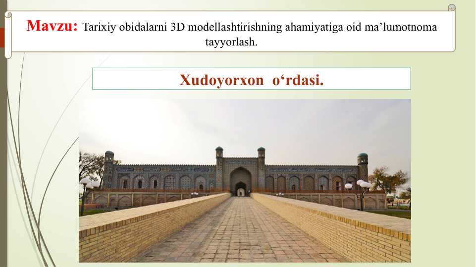 Tarixiy obektlarning 3D modellashtirshning ahamyati Xudoyorxon O'rdasi