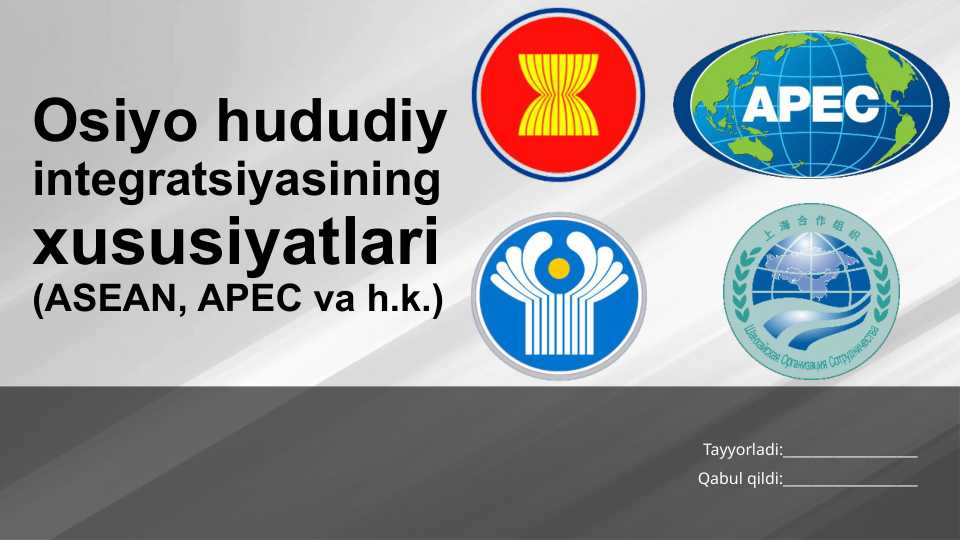 Osiyo hududiy integratsiyasining xususiyatlari (ASEAN, APEC va h.k.)
