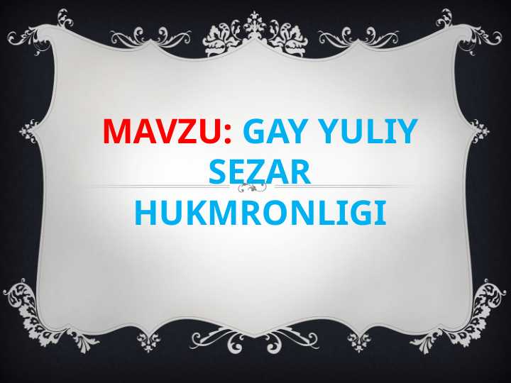 Gay Yuliy Sezar hukmronligi