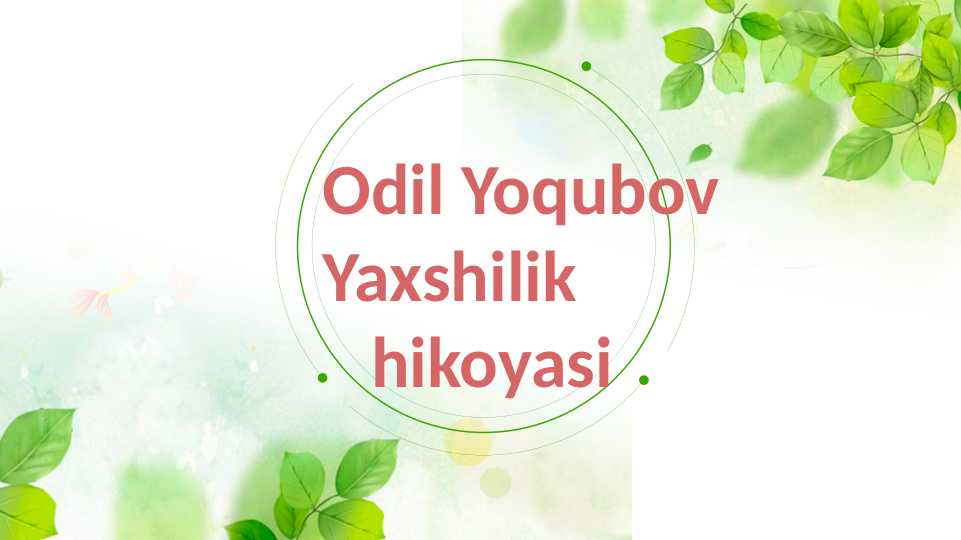 Odil Yoqubov Yaxshilik    hikoyasi