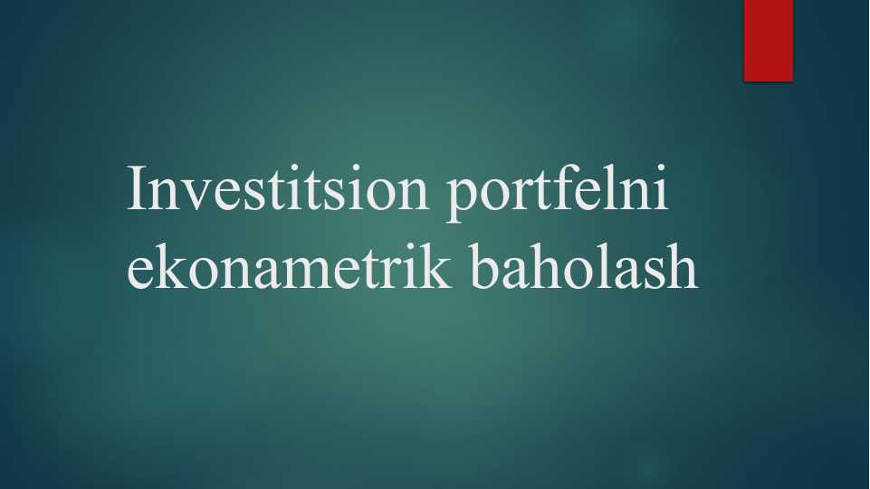 Investitsion portfelni ekonametrik baholash
