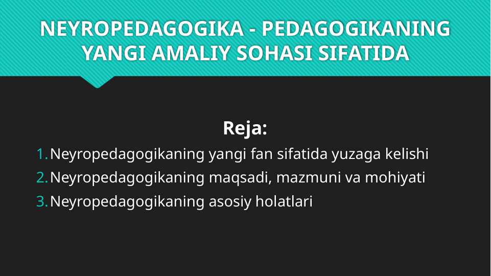 NEYROPEDAGOGIKA - PEDAGOGIKANING YANGI AMALIY SOHASI SIFATIDA