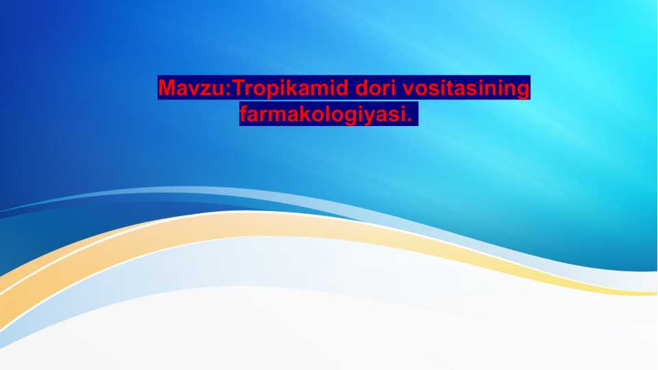 Tropikamid dori vositasining farmakologiyasi.