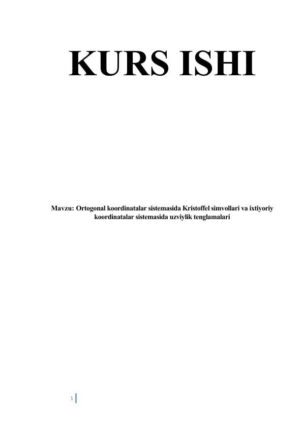 Ortogonal koordinatalar sistemasida Kristoffel simvollari va ixtiyoriy koordinatalar sistemasida uzviylik tenglamalari