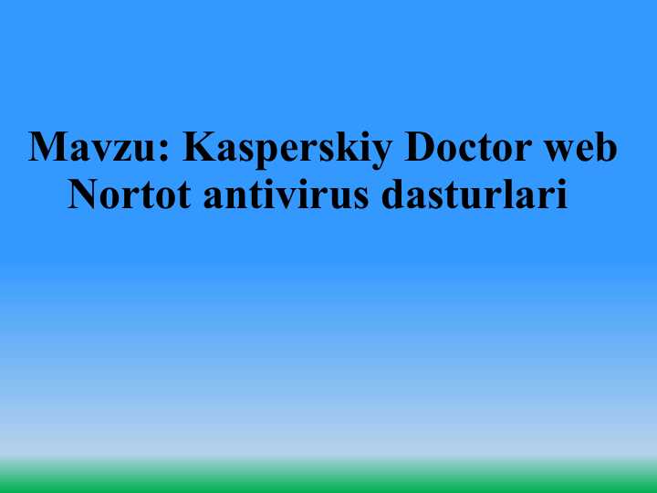 Kasperskiy Doctor web Nortot antivirus dasturlari