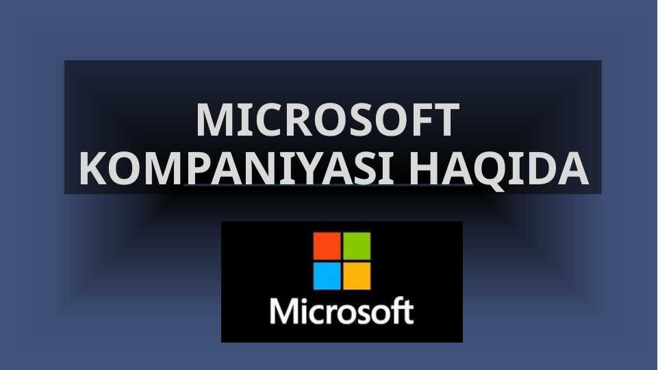 microsoft kompaniyasi haqida