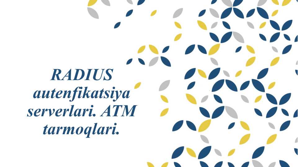 RADIUS autenfikatsiya serverlari. ATM tarmoqlari.