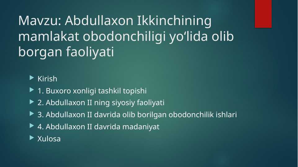 Abdullaxon Ikkinchining mamlakat obodonchiligi yoʻlida olib borgan faoliyati