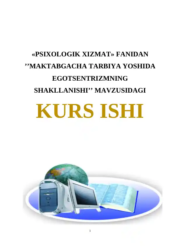 ’’MAKTABGACHA TARBIYA YOSHIDA EGOTSENTRIZMNING SHAKLLANISHI