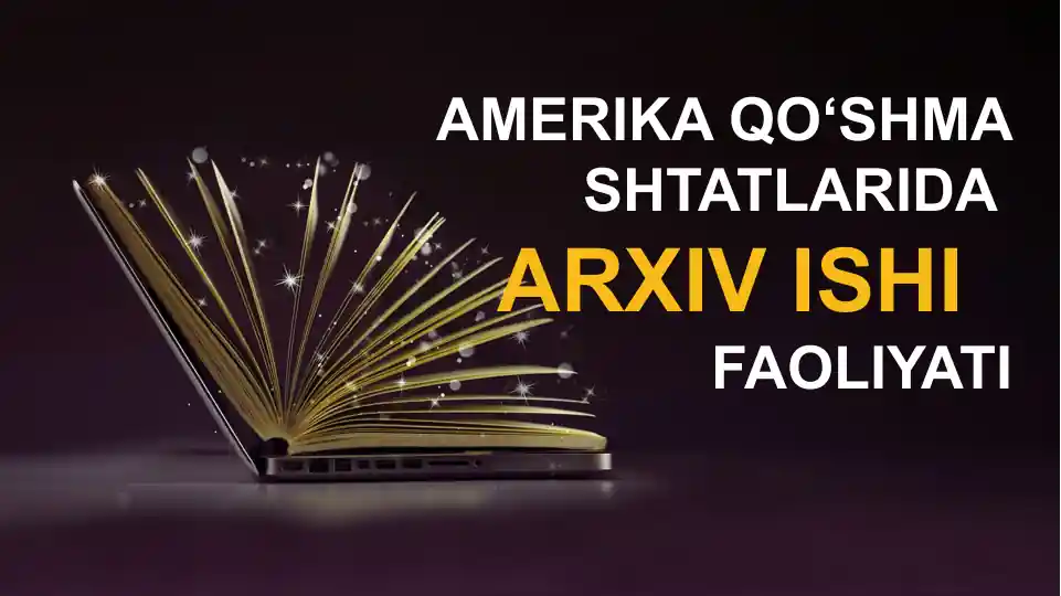 AMERIKA QO‘SHMA SHTATLARIDA ARXIV ISHI TARIXI