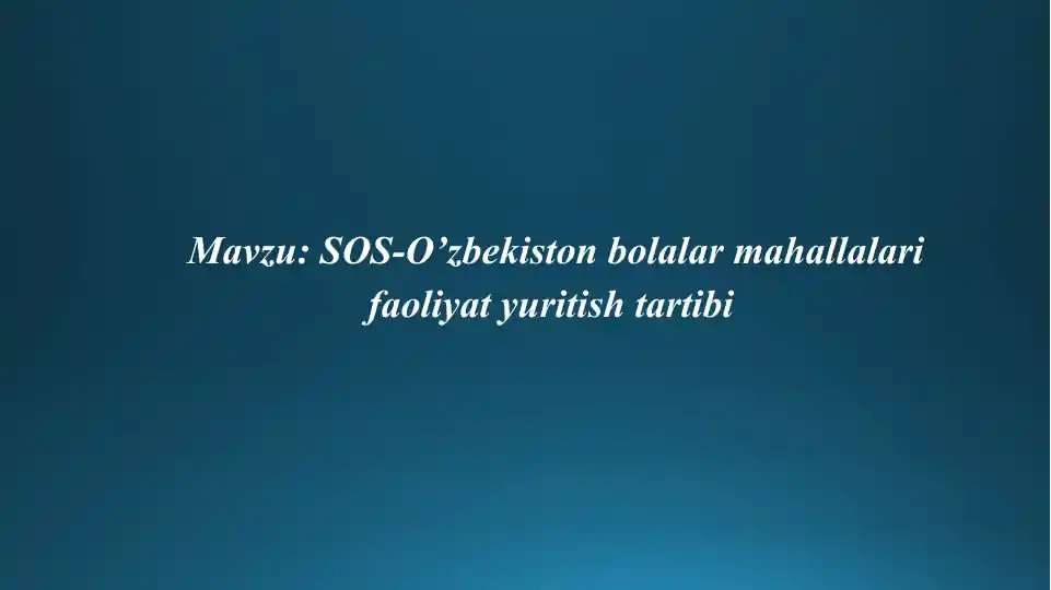 SOS-O’zbekiston bolalar mahallalari faoliyat yuritish tartibi