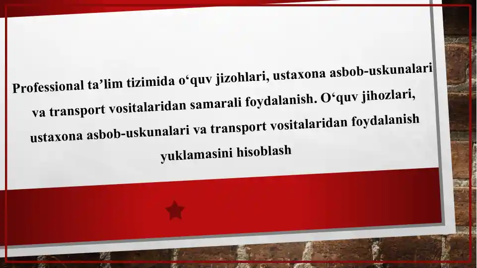 Professional taʼlim tizimida o‘quv jizohlari, ustaxona asbob-uskunalari va transport vositalaridan samarali foydalanish. O‘quv jihozlari, ustaxona asbob-uskunalari va transport vositalaridan foydalanish yuklamasini hisoblash