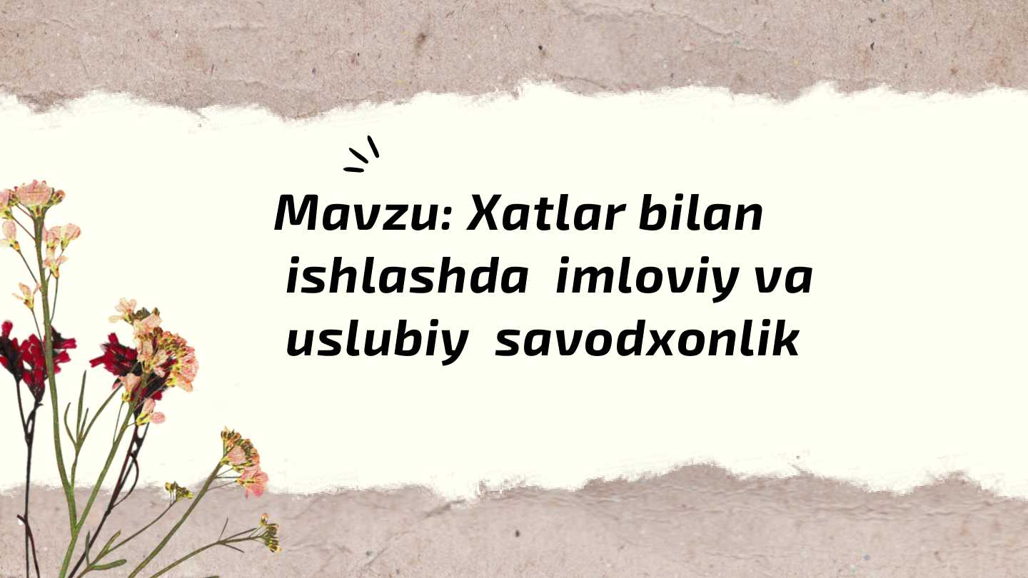 Xatolar Bilan Ishlashda Imloviy Va Uslubiy Savodxonlik xatolar-bilan-ishlashda-imloviy-va-uslubiy-savodxonlik