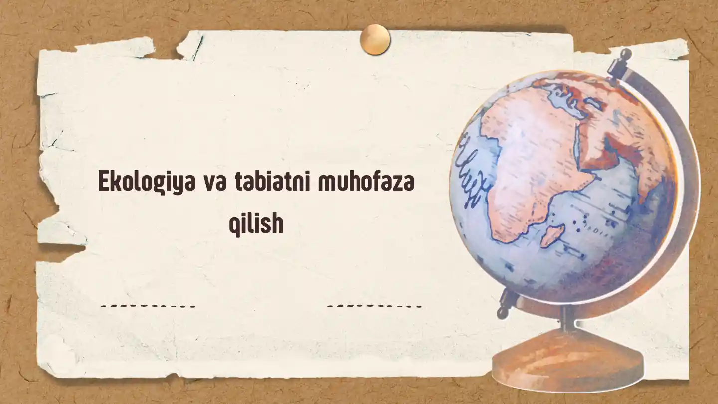 Ekologiya va tabiatni muhofaza qilish