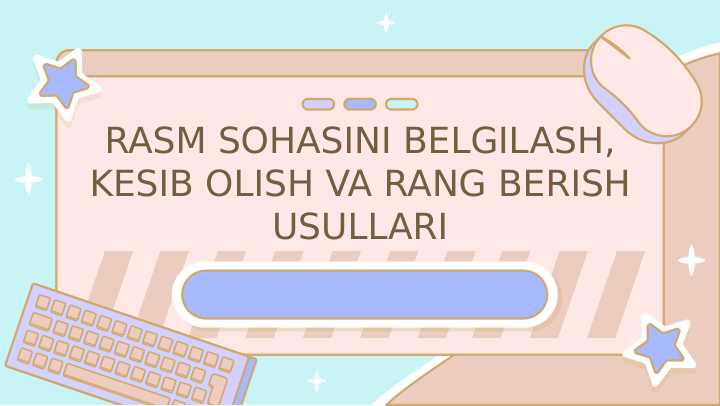 RASM SOHASINI BELGILASH, KESIB OLISH VA RANG BERISH USULLARI