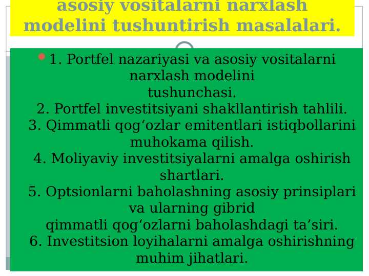 Portfel nazariyasi va asosiy vositalarni narxlash modelini tushuntirish masalalari.