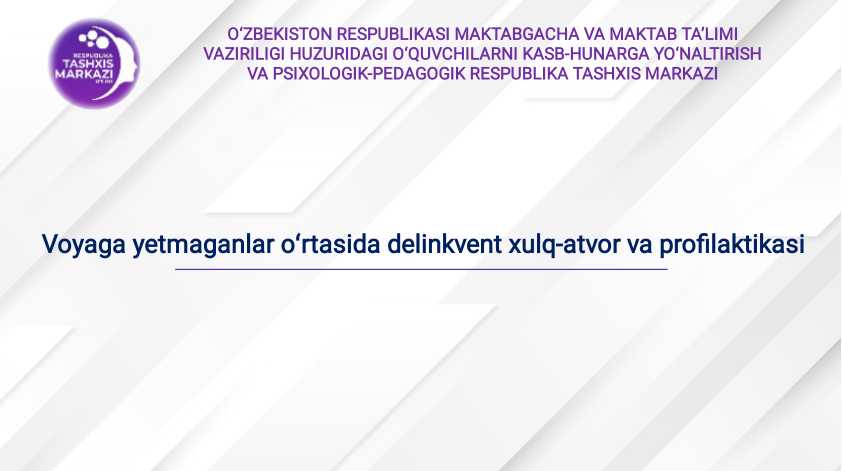 Voyaga yetmaganlar oʻrtasida delinkvent xulq-atvor va profilaktikasi