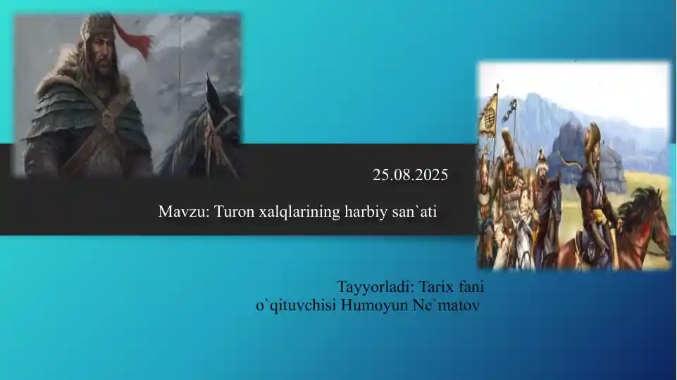 Turon xalqlarining harbiy san'ati 7-sinf O'zbekiston tarixidan dars beruvchi o'qituvchilar uchun ko'rgazmali dars quroli