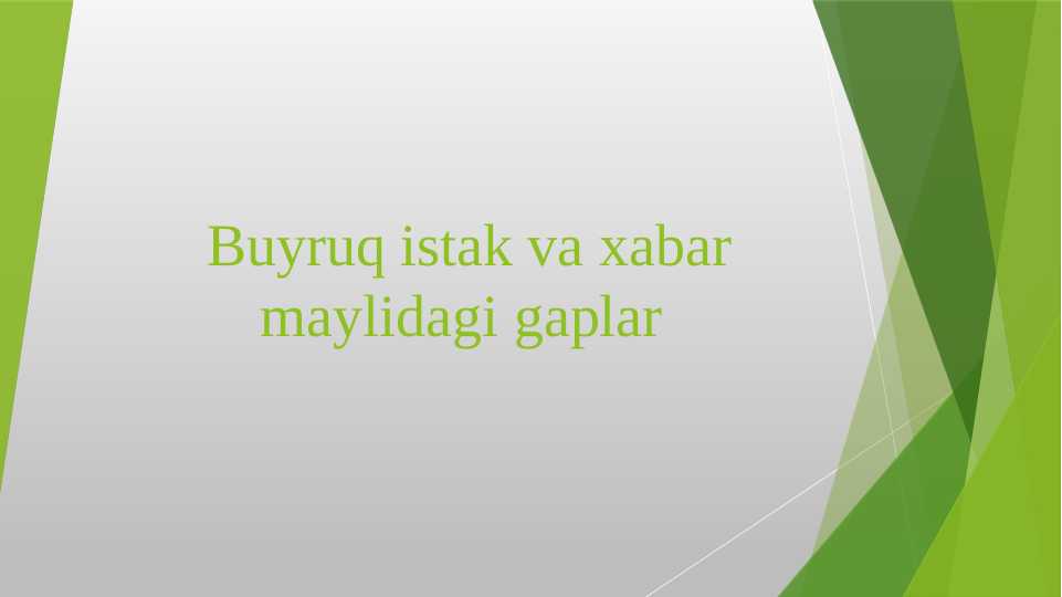 Buyruq istak va xabar maylidagi gaplar