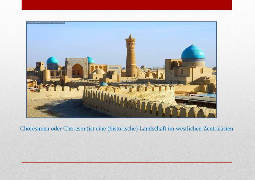 ChoresmienoderChoresm(ist eine (historische) Landschaft im westlichenZentralasien.