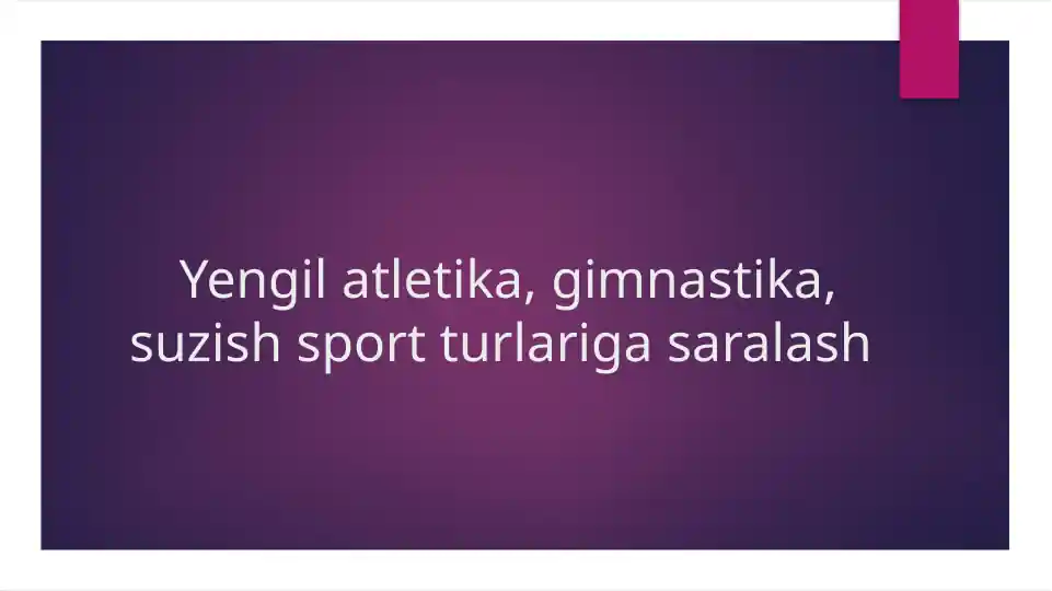 Yengilatletika, gimnastika, suzish sport turlari gasaralash