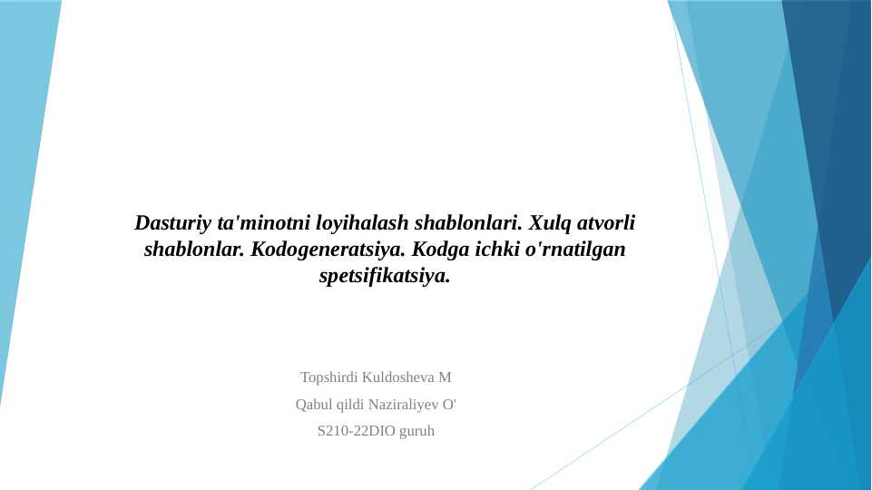 Dasturiy ta'minotni loyihalash shablonlari. Xulq atvorli shablonlar. Kodogeneratsiya. Kodga ichki o'rnatilgan spetsifikatsiya.