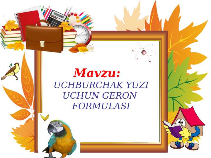 Uchburchak yuzi uchun Geron formulasi.