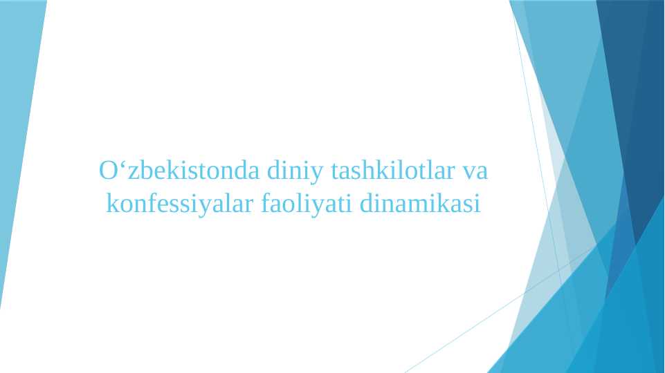Oʻzbekistonda diniy tashkilotlar va konfessiyalar faoliyati dinamikasi