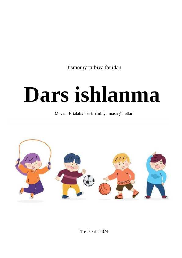 "Ertalabki badantarbiya mashg’ulotlari" mavzusida Jismoniy tarbiya fanidan dars (mashg'ulot) ishlanma.