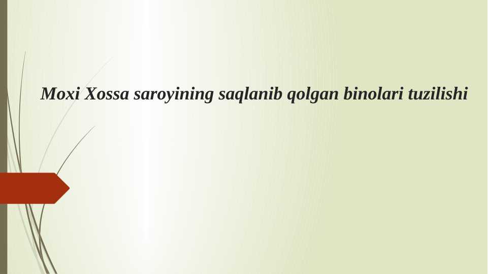 Moxi Xossa saroyining saqlanib qolgan binolari tuzilishi