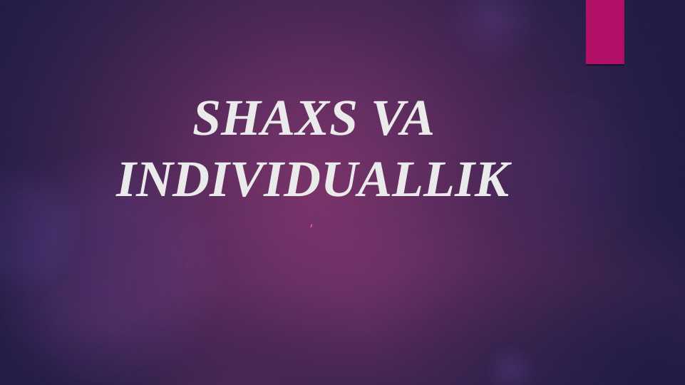 SHAXS VA INDIVIDUALLIK